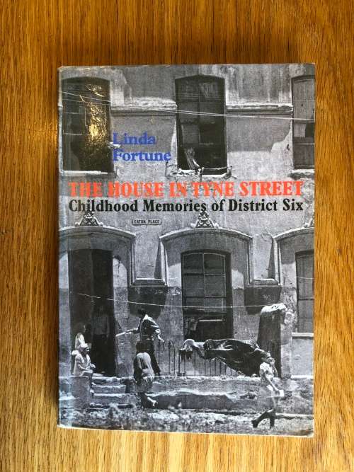 The House in Tyne Street, Childhood Memories of DIstrict 6 by Linda Fortune