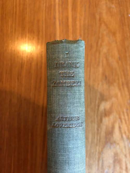 I Drank the Zambezi by Arthur Loveridge