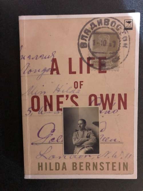 A Life of One`s Own by Hilda Bernstein