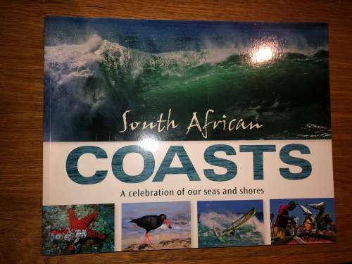 South African Coasts, A Celebration of our seas and shores by Anthea and Tony Ribbink
