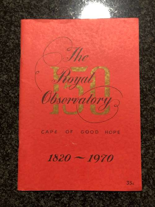 The Royal Observatory, Cape of Good Hope 1820-1970 by J. D. Laing