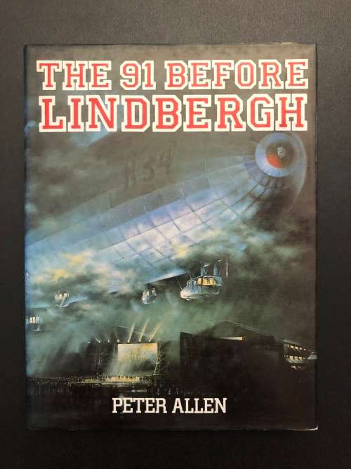 The 91 Before Lindbergh by Peter Allen