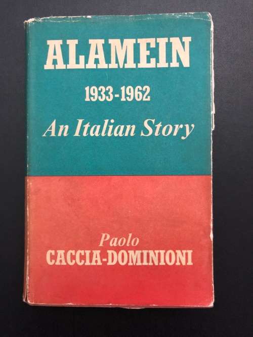 Alamein 1933-1962 an Italian Story by Paolo Caccia-Dominoni