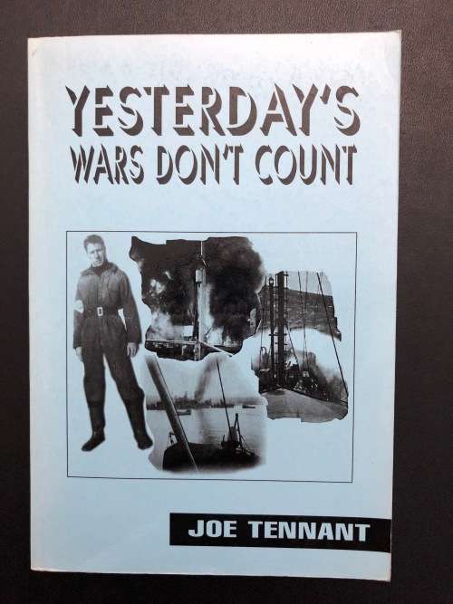 Yesterday`s Wars Don`t Count by Joe Tennant