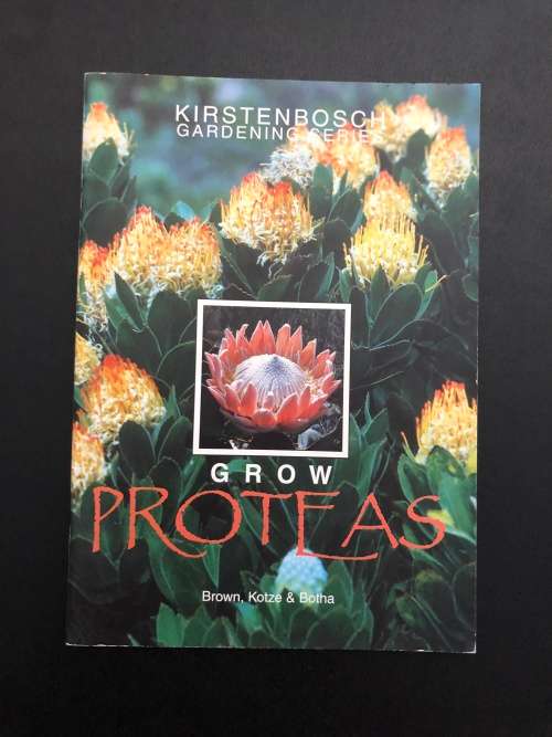 Grow Proteas by Brown, Kotze and Botha