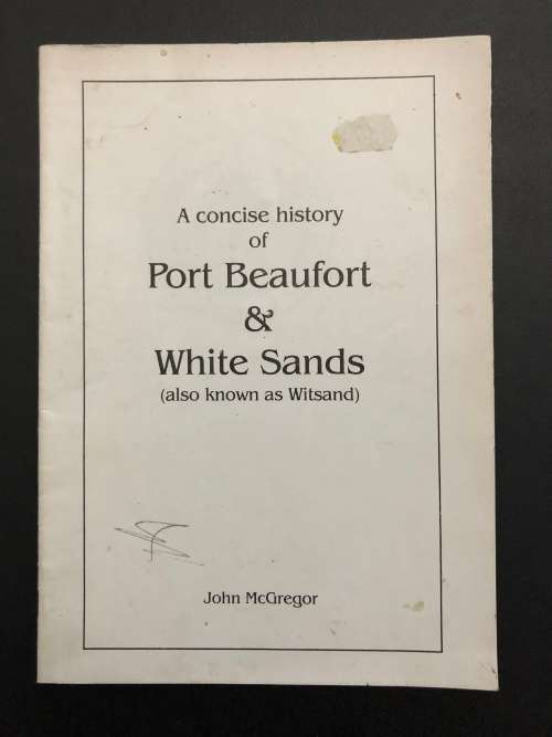 A concise history of Port Beaufort and White Sands by John McGregor