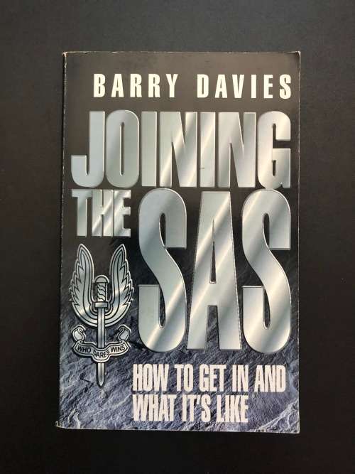 Joining the SAS, How to get in and what its like by Barry Davies