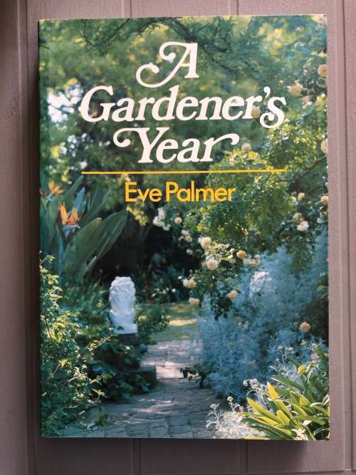 A Gardener`s Year by Eve Palmer