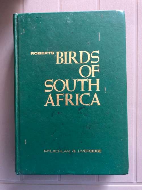 Roberts Birds of South Africa by G.R McLachlan and R. Liversidge
