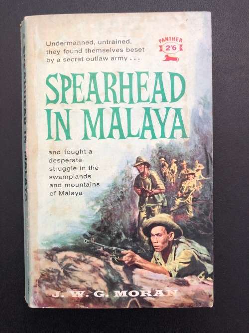 Spearhead in Malaya by J.W.G Moran