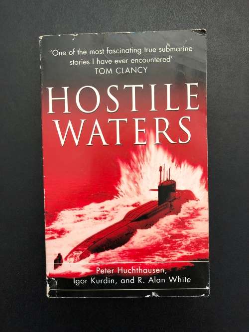 Hostile Waters by Peter Huchthausen, Igor Kurdin, and R. Alan White