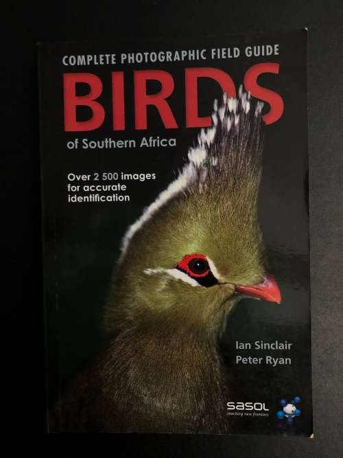 Complete Photographic Field Guide: Birds of Southern Africa by Ian Sinclair and Peter Ryan