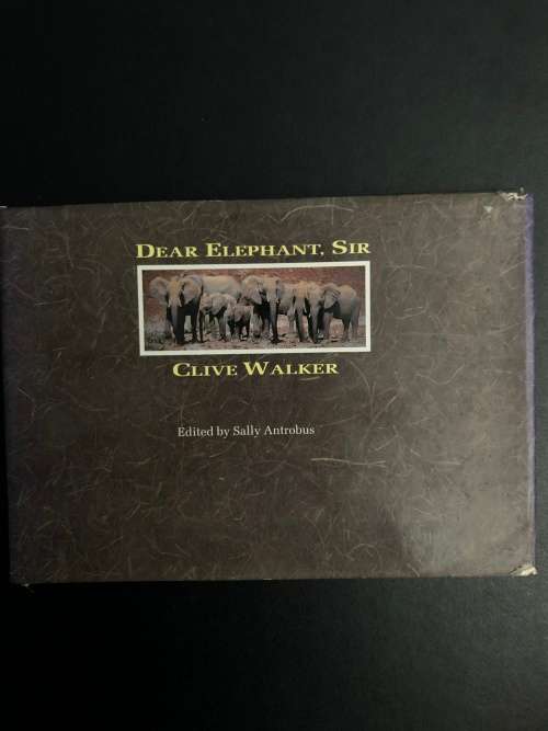 Dear Elephant, Sir. Clive Walker.