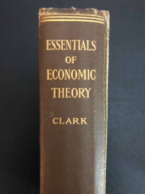 Essentials of Economic Theory by John Bates Clark