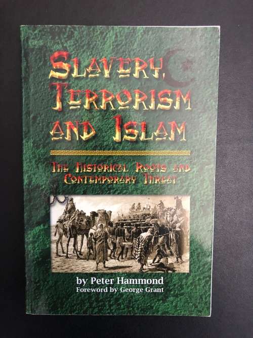 Slavery, Terrorism and Islam by Peter Hammond