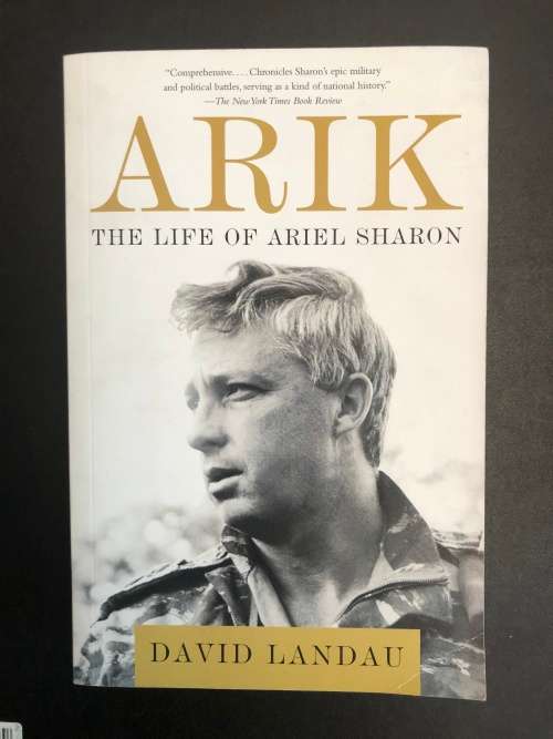 Arik: The Life of Ariel Sharon by David Lanau