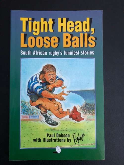 Tight Head, Loose Balls by Paul Dobson