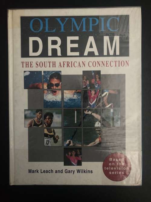 Olympic Dream, The South African Connection by Mark Leach and Gary Wilkins