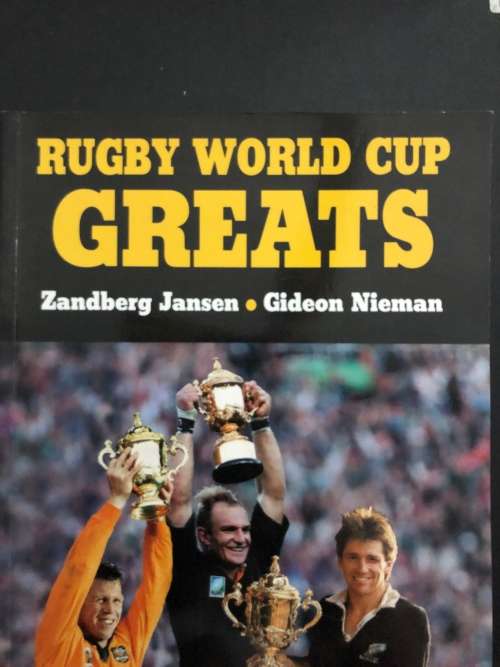 Rugby World Cup Greats by Zandberg Jansen and Gideon Nieman