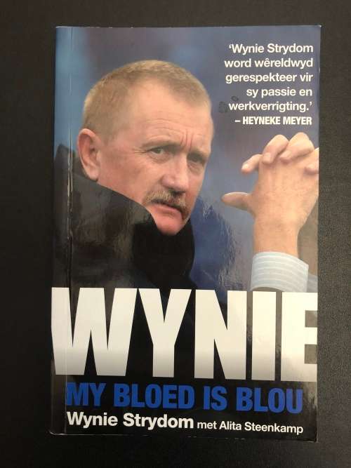 Wynie: My Bloed is Blou. Wynie Strydom with Alita Steenkamp