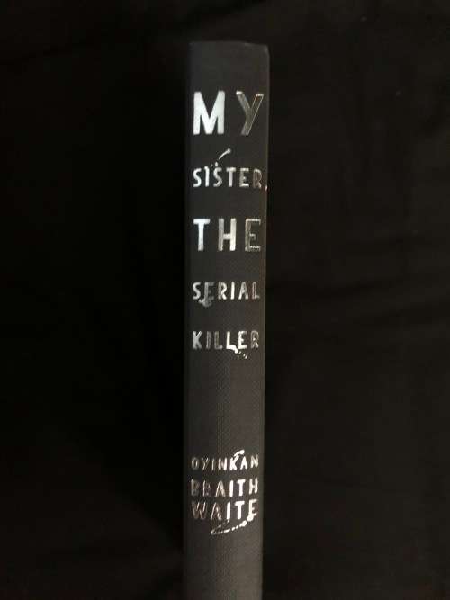 My Sister the Serial Killer by Oyinkan Braith Waite