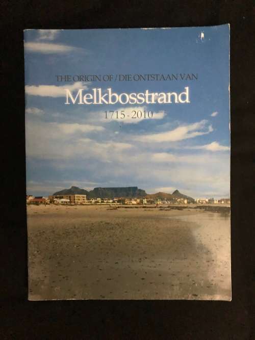 The Origin of Melkbosstrand 1715-2010 by Pieter J. Geldenhuys