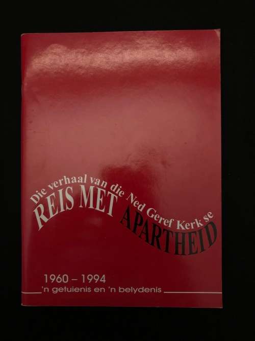 Die verhaal van die Ned Geref Kerk se Reis met Apartheid 1960 - 1994