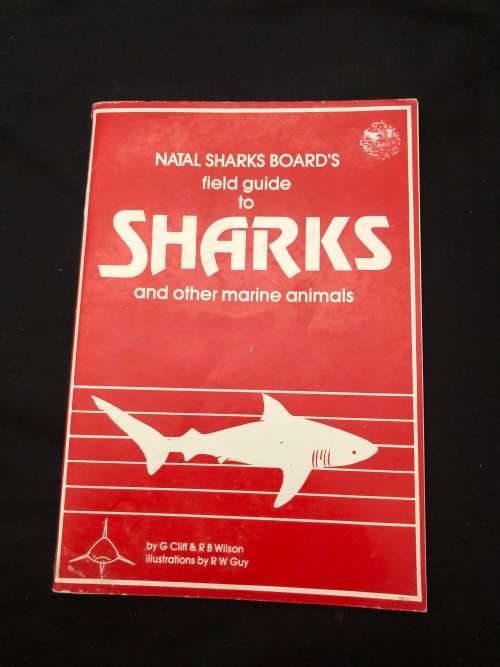 Natal Sharks Board`s field guide to Sharks and othe marine animals. G. Cliff and R.B. Wilson.