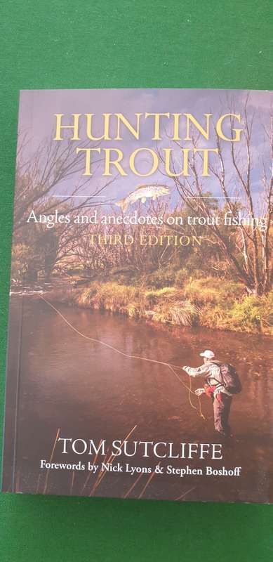 Hunting Trout. 3rd edition SIGNED. Angles and anecdotes on trout fishing. Tom Sutcliffe.