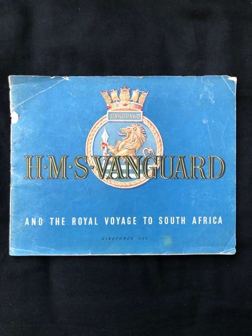 H.M.S Vanguard and the Royal Voyage to South Africa. The Department of Naval Information.