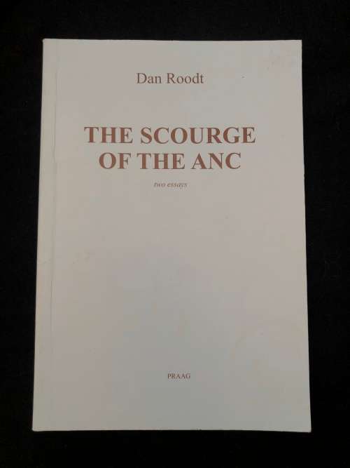 The Scourge of the ANC. Dan Roodt.