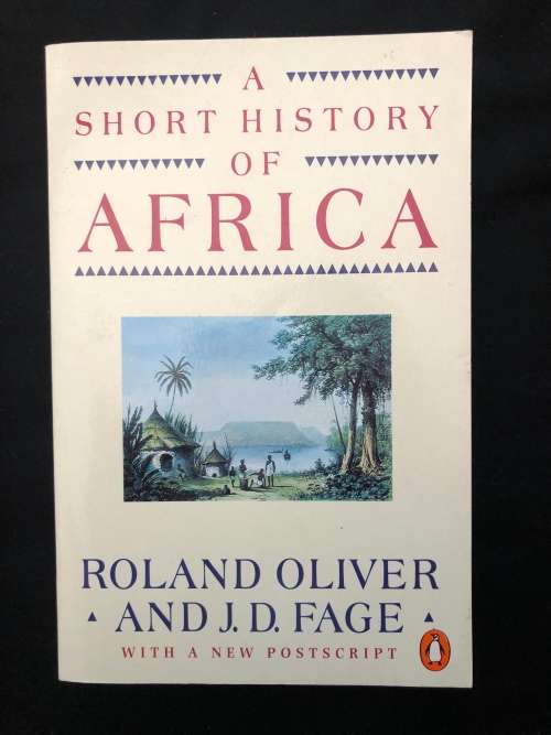 A Short History of Africa. Roland Oliver and J.D. Fage.