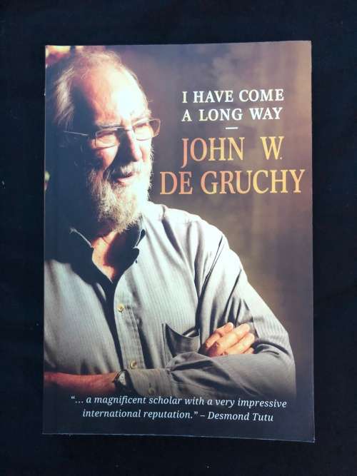 I Have Come A Long Way by John W. De Gruchy