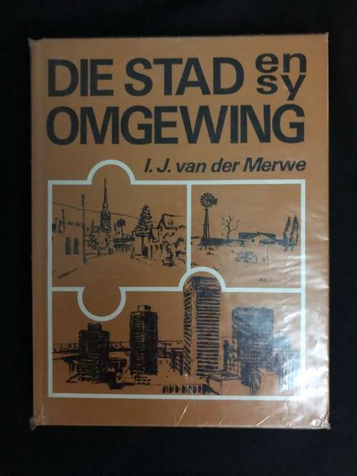 Die Stad en sy Omgewing. I.J. van der Merwe.