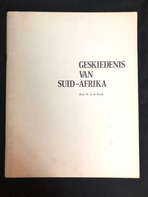 Geskiedenis van Suid-Afrika. W.J. de Kock.