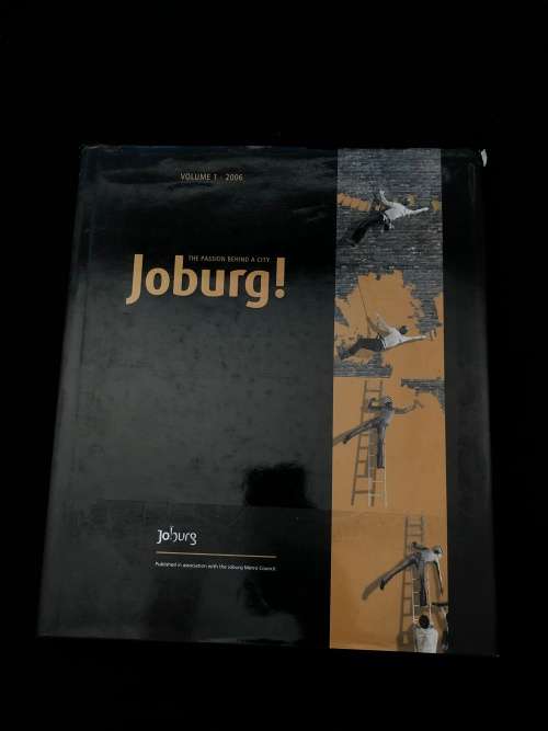 Joburg! The Passion behind a City. Volume 1