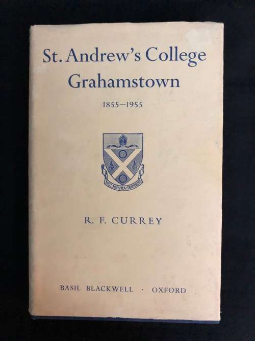 St. Andrew`s College Grahamstown. R. F. Currey.