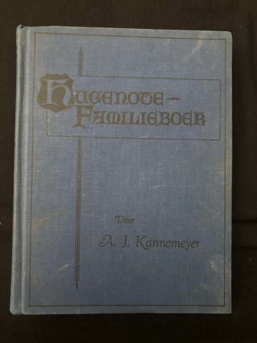 Hugenote-Familieboek by A. J. Kannemeyer.