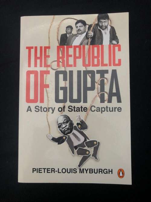 The Republic of Gupta. Pieter-Louis Myburgh.