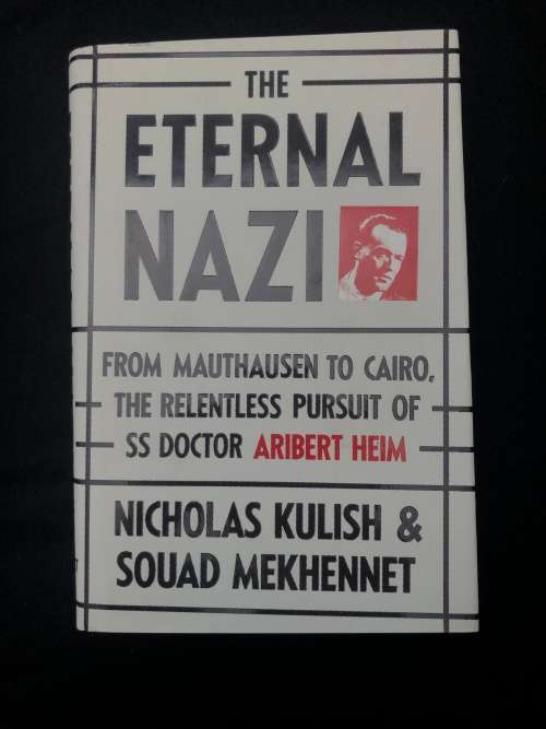 The Eternal Nazi. Nicholas Kulish and Souad Mekhennet.