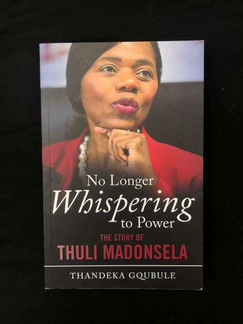 No Longer Whispering to Power, The Story of Thuli Madonsela. Thadeka Gqubule.