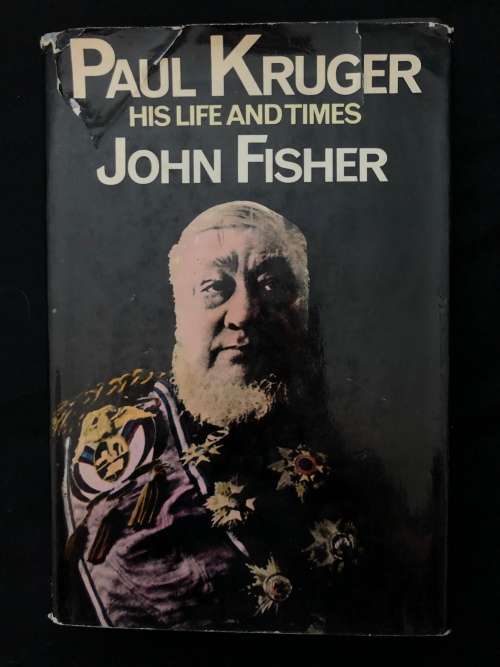 Paul Kruger, His Life and Times. John Fisher.