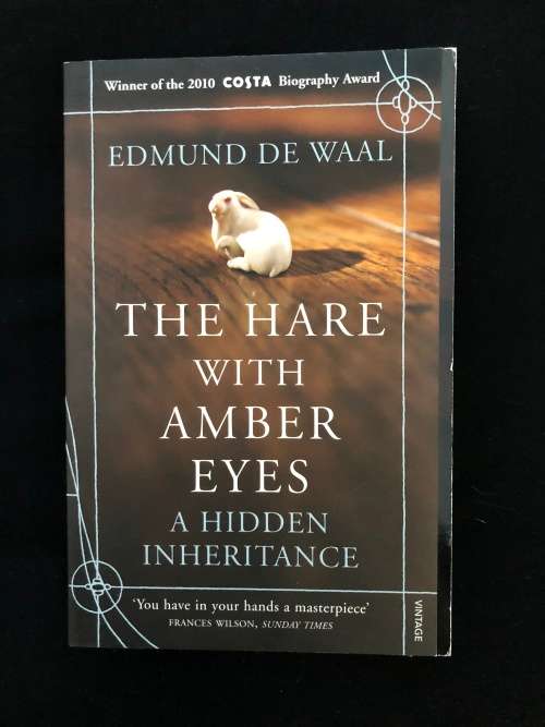The Hare with Amber Eyes. Edmund De Waal.