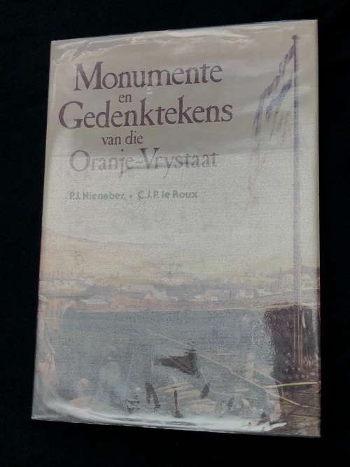 Monumente en Gedenktekens van die Oranje-Vrystaat. PJ Nienaber and CJP le Roux.