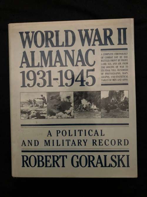 World War 2 Almanac 1931-1945. Robert Goralski.