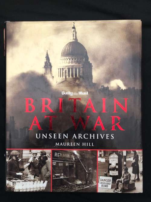 Britain at War. Maureen Hill.