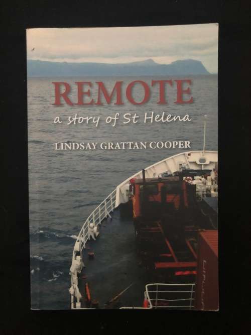 Remote, A Story of St Helena. Lindsay G. Cooper.