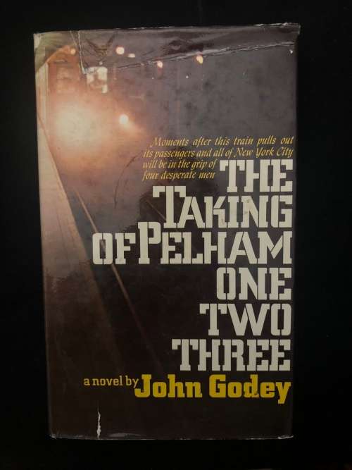 The Taking of Pelham one two three. John Godey.