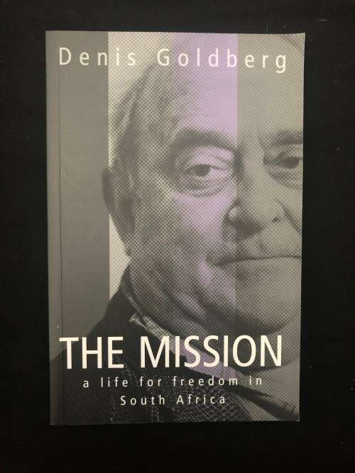 The Mission. Dennis Goldberg.