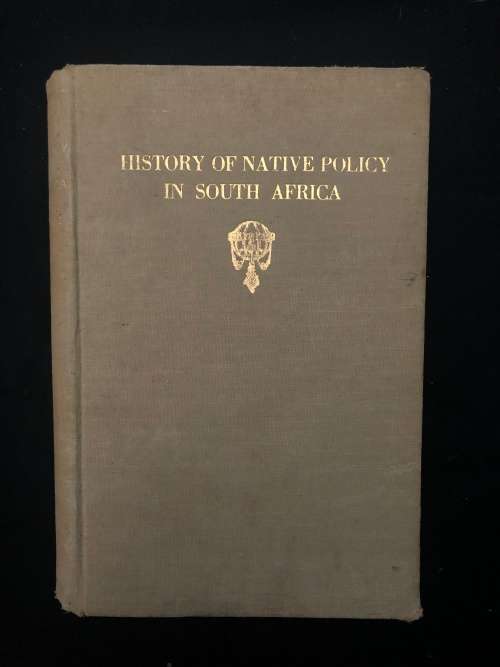 History of Native Policy in South Africa. Edgar Brookes.